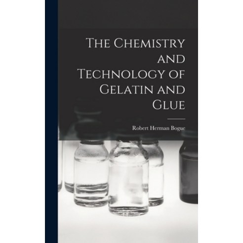 (영문도서) The Chemistry and Technology of Gelatin and Glue Hardcover, Legare Street Press, English, 9781015942875