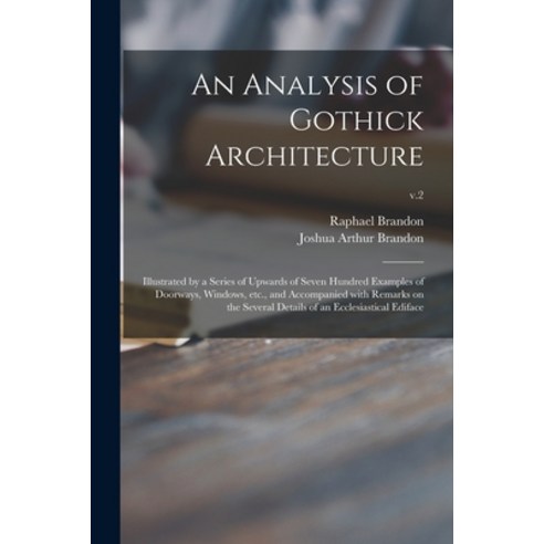 (영문도서) An Analysis of Gothick Architecture: Illustrated by a Series of Upwards of Seven Hundred Exam... Paperback, Legare Street Press, English, 9781014800565