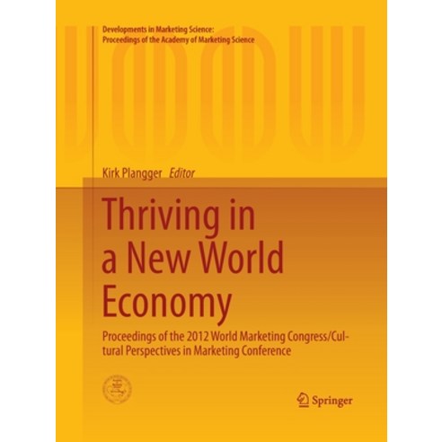 (영문도서) Thriving in a New World Economy: Proceedings of the 2012 World Marketing Congress/Cultural Pe... Paperback, Springer, English, 9783319369570