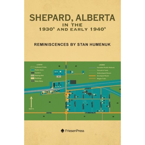 (영문도서) Shepard Alberta in the 1930s and Early 1940s: Reminiscences by Stan Humenuk Paperback, FriesenPress, English, 9781525590481