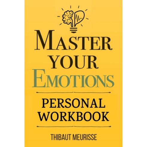 Master Your Emotions: A Practical Guide to Overcome Negativity and Better Manage Your Feelings (Pers... Paperback, Independently Published
