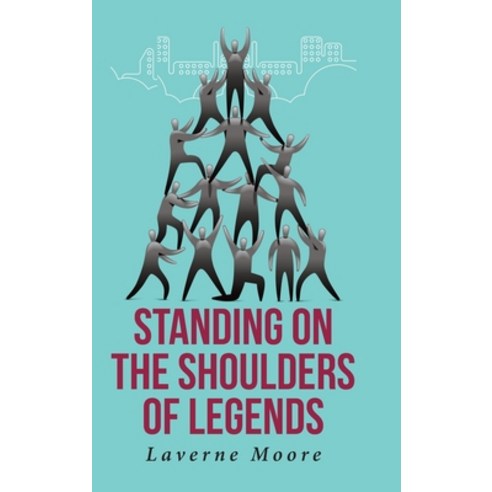 (영문도서) Standing on the Shoulders of Legends Hardcover, Christian Faith Publishing, English, 9798889436324