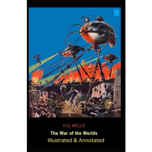 The War of the Worlds Illustrated & Annotated Paperback, Independently Published, English, 9798584120955