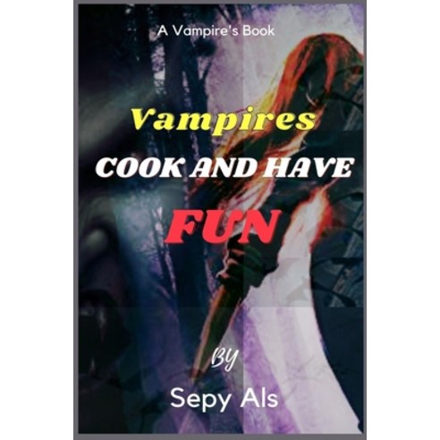 (영문도서) Vampires Cook and have Fun: Vampires cook and have fun! The monthly planner of activities and... Paperback, Independently Published, English, 9798517908063