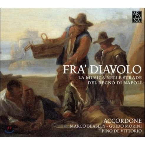 [CD] Accordone 악마의 형제 - 1700년대 나폴리의 음악전통 (Fra’ Diavolo - Music In The Streets Of The Ki...