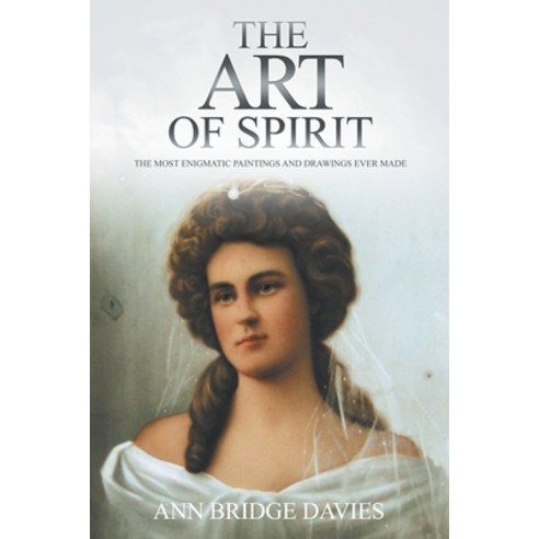 The Art of Spirit: The Most Enigmatic Paintings and Drawings Ever Created Paperback, Local Legend Publishing, English, 9781910027332