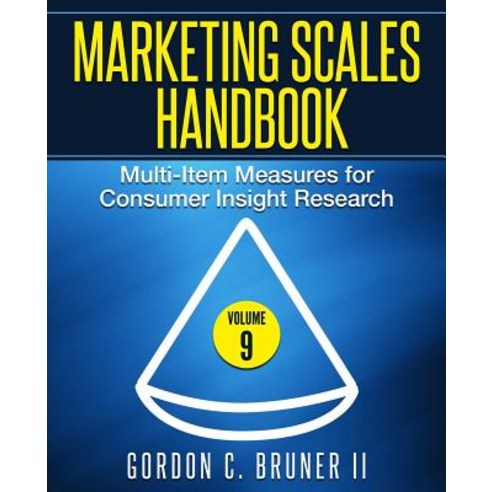 Marketing Scales Handbook: Multi-Item Measures for Consumer Insight Research (Volume 9) Paperback, Createspace Independent Pub..., English, 9781542547246