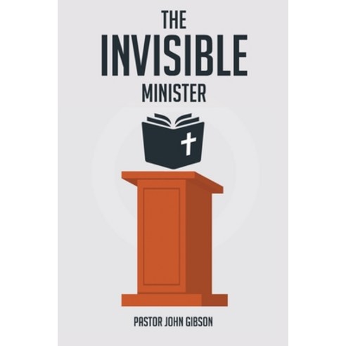 (영문도서) The Invisible Minister Paperback, Covenant Books, English, 9781638146445