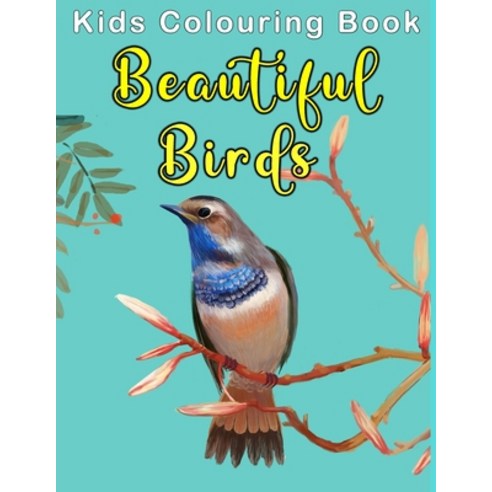 (영문도서) Beautiful Birds: A Kids Colouring Book with 29 Relaxing Designs of Peacocks Flamingos Eagles Humm... Paperback, Independently Published, English, 9798564956949