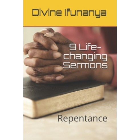 9 Life-changing Sermons: Repentance Paperback, Independently Published, English, 9798567172957