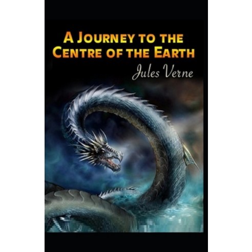(영문도서) Journey to the Center of the Earth (Annotated Edition) Paperback, Independently Published, English, 9798514822300