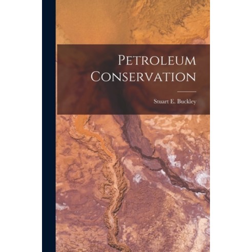 (영문도서) Petroleum Conservation Paperback, Hassell Street Press, English, 9781014992055