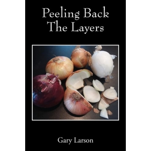 Peeling Back The Layers Paperback, Outskirts Press, English, 9781977233264