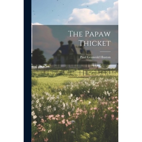 (영문도서) The Papaw Thicket Paperback, Legare Street Press, English, 9781021322852