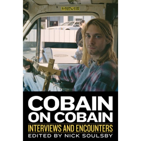 (영문도서) Cobain on Cobain: Interviews and Encounters Volume 9 Hardcover, Chicago Review Press, English, 9781613730942