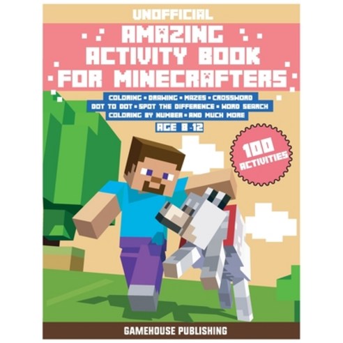 Amazing Activity Book For Minecrafters: Age 8-12: - Puzzles Mazes Dot-To-Dot Spot The Difference ... Paperback, Independently Published, English, 9798697369685