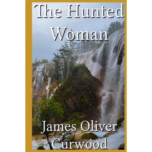 (영문도서) The Hunted Woman Illustrated Paperback, Independently Published, English, 9798423670931