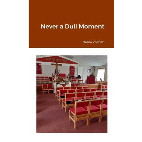 (영문도서) Never a Dull Moment Paperback, Lulu.com, English, 9781447745044