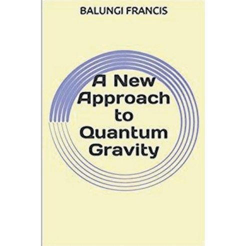 A New Approach to Quantum Gravity Paperback, Bill Stone Services