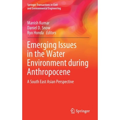 (영문도서) Emerging Issues in the Water Environment During Anthropocene: A South East Asian Perspective Hardcover, Springer