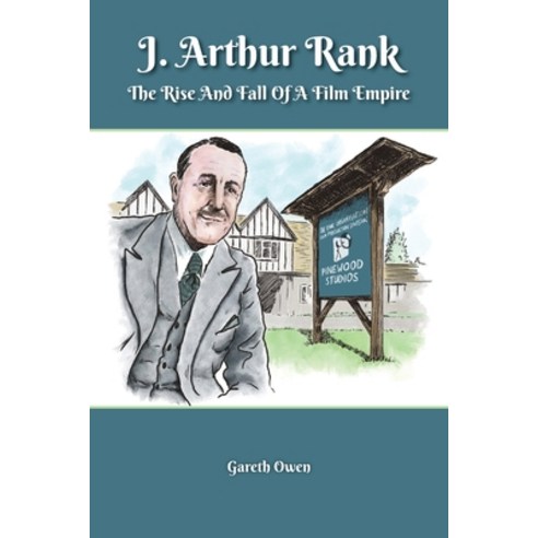 (영문도서) J. Arthur Rank - The Rise and Fall of His Film Empire Paperback, BearManor Media, English, 9781629338156