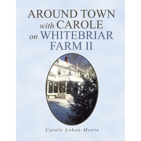(영문도서) Around Town with Carol on Whitebriar Farm: Book 2 Paperback, Xlibris Us, English, 9781664110007