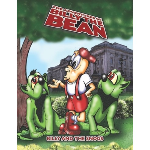 The Adventures of Billy the Bean: Billy and the Snogs Paperback, Independently Published, English, 9781658776066