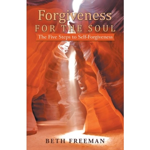 (영문도서) Forgiveness for the Soul: The Five Steps to Self-Forgiveness Paperback, Balboa Press, English, 9798765227718