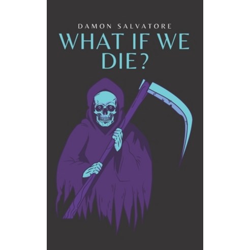 What If We Die?: What If We Die? DAMON SALVATORE Paperback, Independently Published, English, 9798736997404