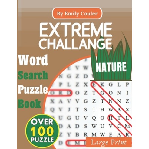 Extreme Challange Nature: Word Search Puzzle Book - Nature Vocabulary - Over 100 Puzzles - Large Pri... Paperback, Independently Published