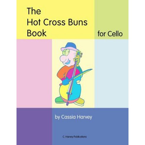 (영문도서) The Hot Cross Buns Book for Cello Paperback, C. Harvey Publications, English, 9781635230758