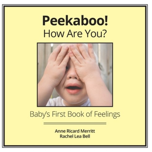 Peekaboo! How Are You?: Baby''s First Book of Feelings Paperback, Dewdrops & Daisies, English, 9781735730721