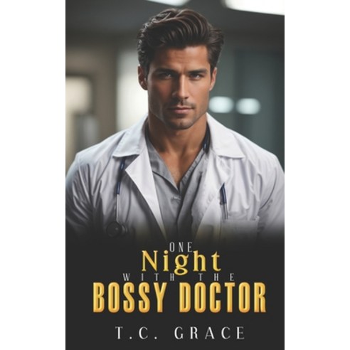 (영문도서) One Night with the Bossy Doctor: An Enemies to Lovers Romance Paperback, Independently Published, English, 9798879347043
