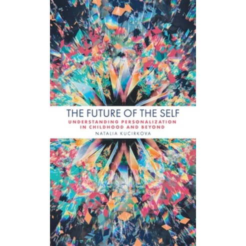 (영문도서) The Future of the Self: Understanding Personalization in Childhood and Beyond Paperback, Emerald Publishing Limited, English, 9781800439450