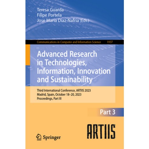 (영문도서) Advanced Research in Technologies Information Innovation and Sustainability: Third Internat... Paperback, Springer, English, 9783031489297