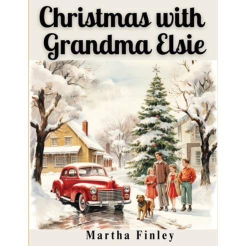 (영문도서) Christmas with Grandma Elsie Paperback, Innovate Book Publisher, English, 9781835524626