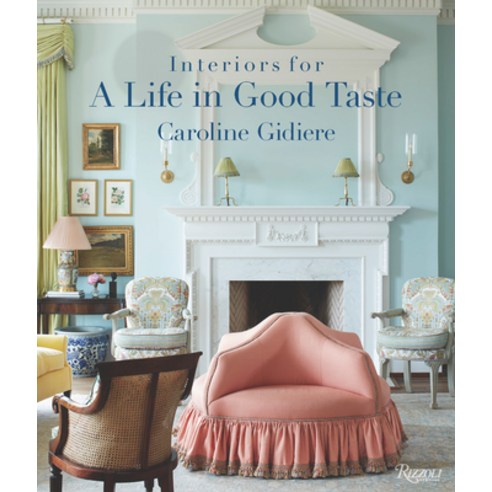 (영문도서) Interiors for a Life in Good Taste Hardcover, Rizzoli International Publi..., English, 9780847846139