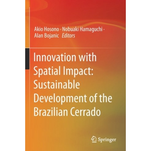 Innovation with Spatial Impact: Sustainable Development of the Brazilian Cerrado Paperback, Springer