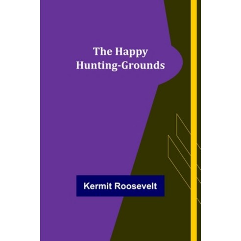 (영문도서) The Happy Hunting-Grounds Paperback, Alpha Edition, English, 9789356230941