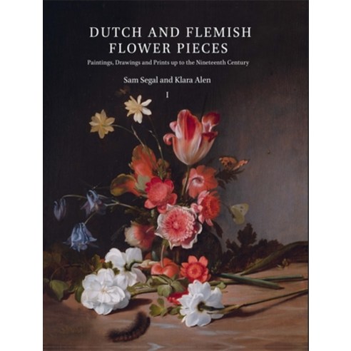 (영문도서) Dutch and Flemish Flower Pieces (2 Vols in Case): Paintings Drawings and Prints Up to the Ni... Hardcover, Brill, English, 9789004335899