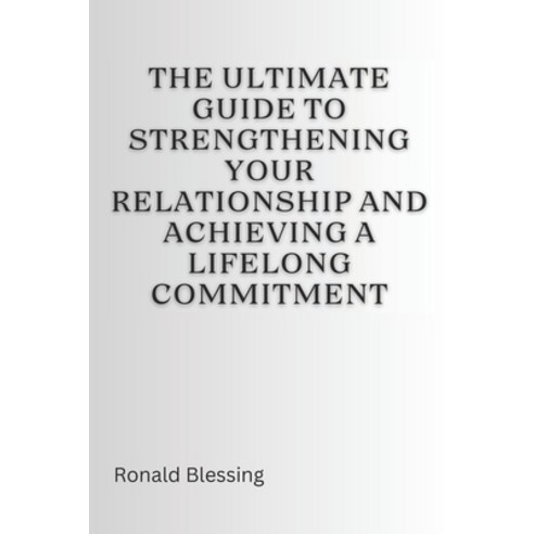 (영문도서) The Ultimate Guide to Strengthening Your Relationship and ...