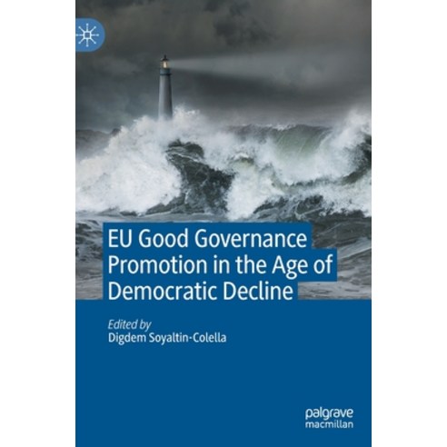 (영문도서) Eu Good Governance Promotion in the Age of Democratic Decline Hardcover, Palgrave MacMillan, English, 9783031057809