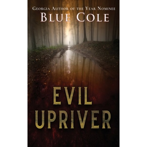 Evil Upriver Paperback, Independently Published