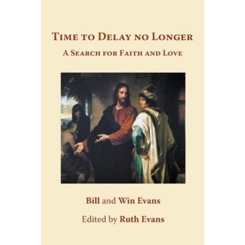 (영문도서) Time to Delay no Longer: A Search for Faith and Love Paperback, Gracewing, English, 9780852449271