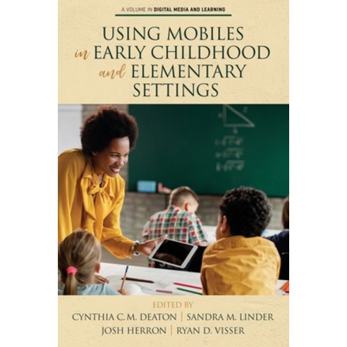 Using Mobiles in Early Childhood and Elementary Settings Paperback, Information Age Publishing, English, 9781648022821