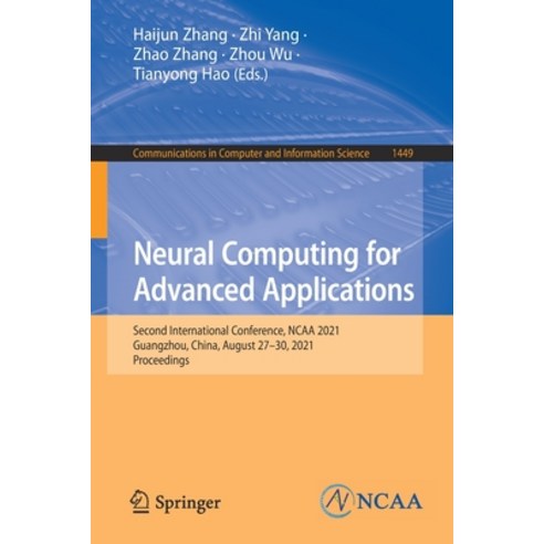 (영문도서) Neural Computing for Advanced Applications: Second International Conference NCAA 2021 Guang... Paperback, Springer, English, 9789811651878