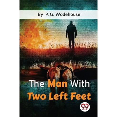 (영문도서) The Man With Two Left Feet Paperback, Double 9 Booksllp, English, 9789357271745