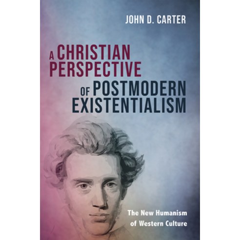 (영문도서) A Christian Perspective of Postmodern Existentialism: The New Humanism of Western Culture Hardcover, Resource Publications (CA), English, 9781725292642