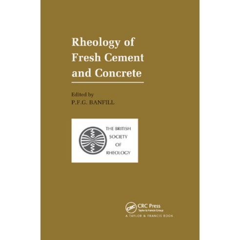 (영문도서) Rheology of Fresh Cement and Concrete: Proceedings of an International Conference Liverpool ... Paperback, CRC Press, English, 9780367863647