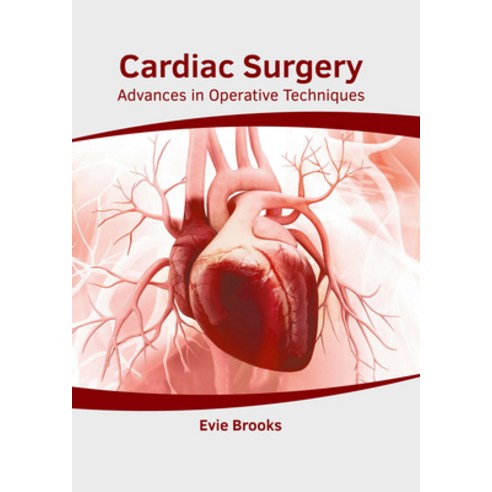 Cardiac Surgery: Advances in Operative Techniques Hardcover, Foster Academics